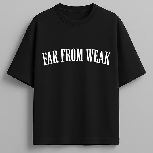 FAR FROM WEAK OVERSIZED T SHIRT